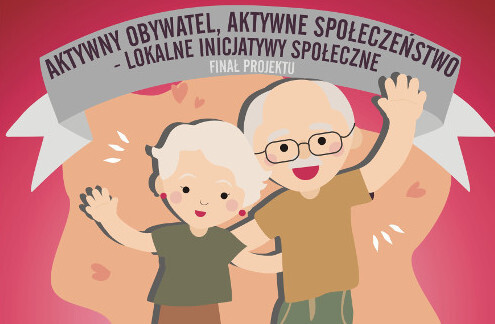 Finał projektu "Aktywny obywatel, aktywne społeczeństwo - lokalne inicjatywy społeczne"