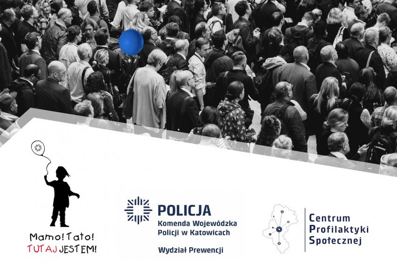 Śląska Policja prowadzi nową kampanię społeczną pn. "Mamo! Tato! Tutaj jestem"