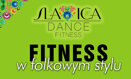 Slavica Dance, czyli Fitness w folkowym stylu - trwają zapisy!