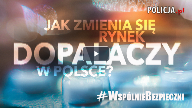 #WspólnieBezpieczni - Jak zmienia się rynek dopalaczy w Polsce